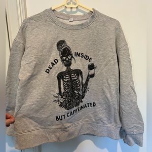 Dead inside but caffeinated sweatshirt